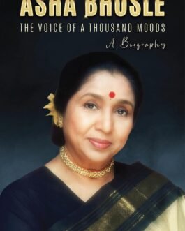 Asha Bhosle : A Voice of Thousand Moods – Raju Bharatan