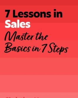 7 Lessons in Sales : Master the Basics in 7 steps – Mo Shapiro