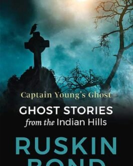 Captain Young’S Ghost : Ghost Stories from the Indian Hills – Ruskin Bond