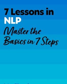 7 Lessons in NLP : Master the Basics in 7 steps – Mo Shapiro
