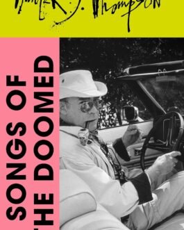 Songs of the Doomed – Hunter S. Thompson