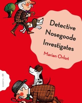 Detective Nosegoode Investigates – Marian Orton