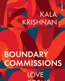 Boundary Commissions : Love Poems – Kala Krishnan