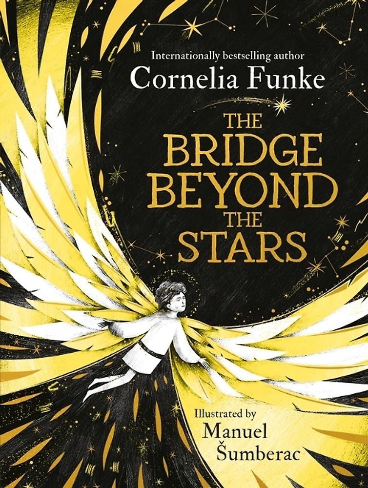 The Bridge Beyond The Stars - Cornelia Funke and Manuel Sumberac