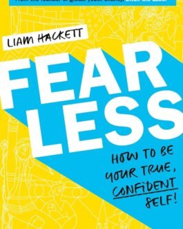 Fearless : How to be your true confident self – Liam Hackett