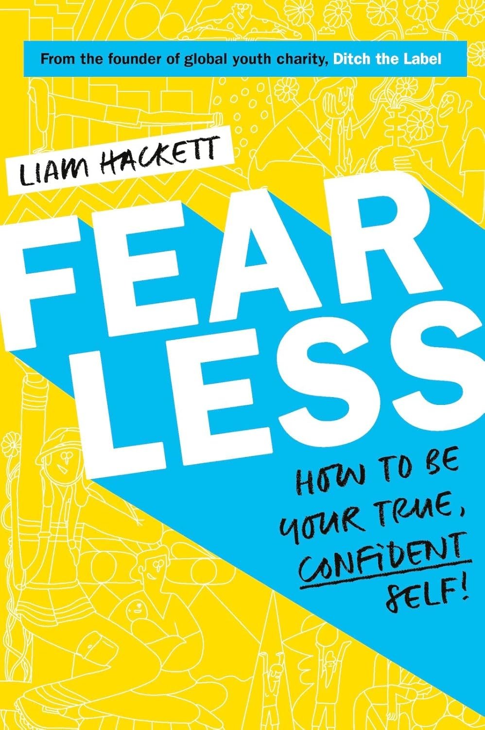 Fearless : How to be your true confident self - Liam Hackett