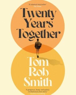 Twenty Years Together – Tom Rob Smith