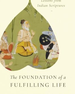 The Foundation of Fulfilling Life – Deepam Chatterjee (HB)