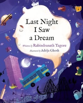 Last Night I saw a Dream – Rabindranath Tagore and Adrija Ghosh