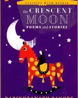The Crescent Moon : Poems and stories – Rabindranath Tagore