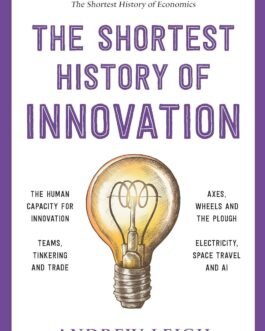 The Shortest History of Innovation – Andrew Leigh