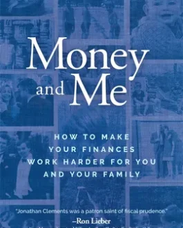 Money And Me : How To Make Your Finances Work Harder For You And Your Family – Jonathan Clements
