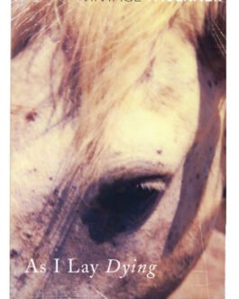 As I Lay Dying – William Faulkner