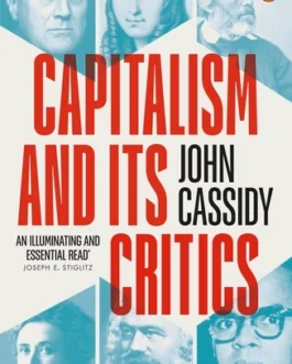 Capitalism and Its Critics – John Cassidy