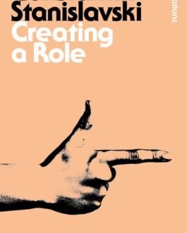 Creating A Role – Constantin Stanislavski