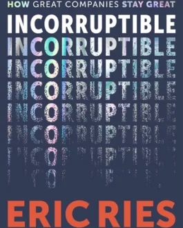 Incorruptible – Eric Ries