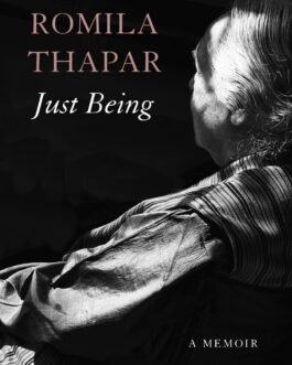 Just Being : A Memoir – Romila Thapar