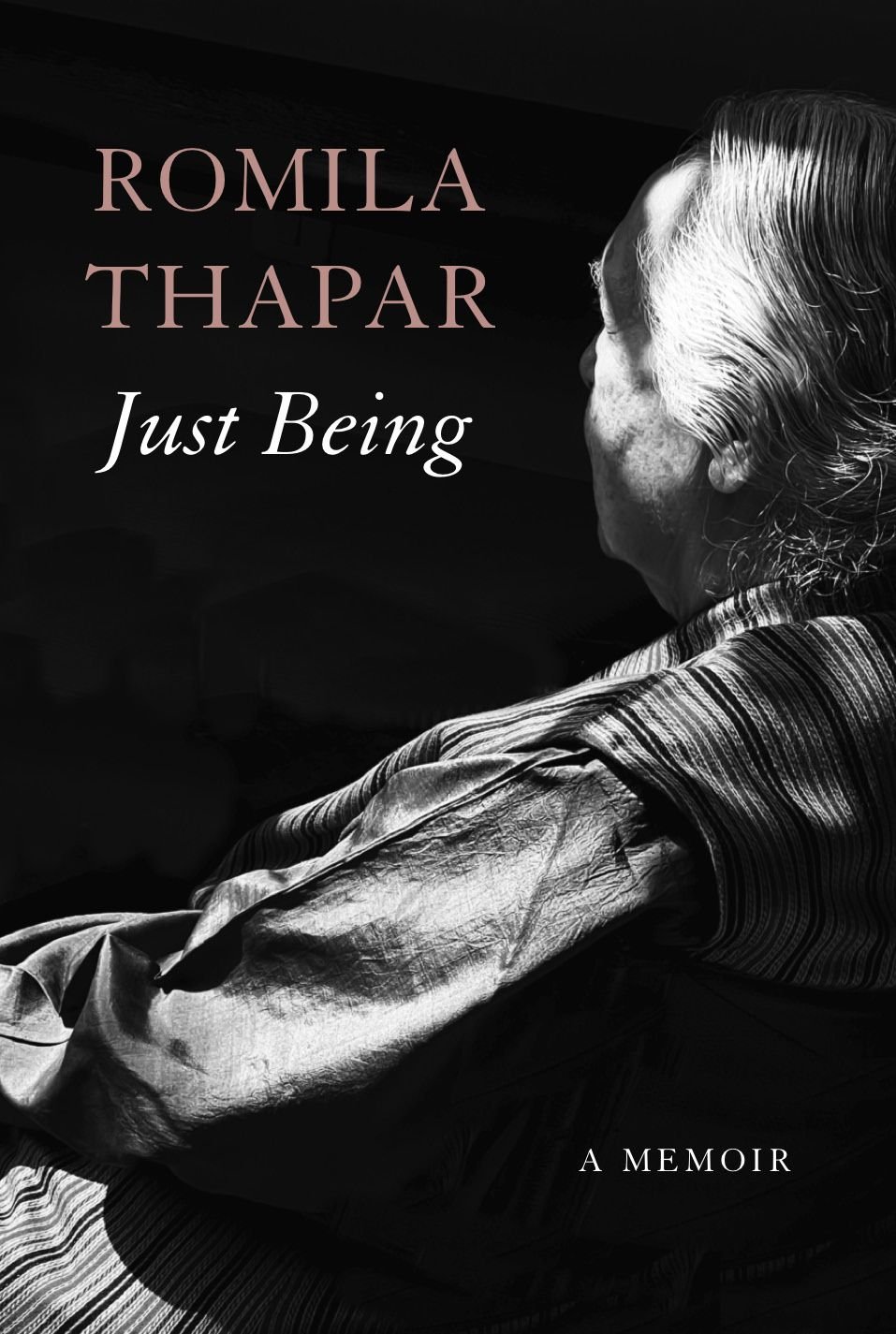 Just Being : A Memoir - Romila Thapar