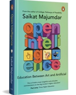 Open Intelligence : Education between Art and Artificial – Saikat Majumdar