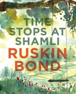 Time Stops at Shamli – Ruskin Bond