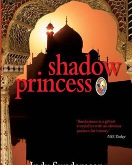 Shadow Princess – Indu Sundaresan