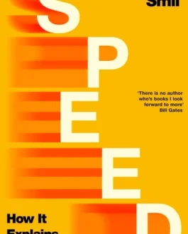 Speed : How It Explains the World – Vaclav Smil