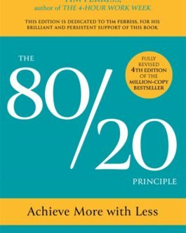The 80/20 Principle : Achieve more with less – Richard Koch