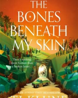 The Bones Beneath My Skin – T J Klune