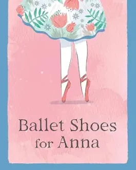 Ballet Shoes for Anna – Noel Streatfield