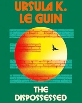 The Dispossessed – Ursula K. Le Guin