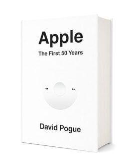 Apple : The First 50 years –  David Pogue