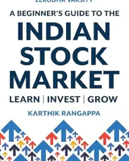 A Beginners Guide to Indian Stock Market : Learn, Invest, Grow – Karthik Rangappa