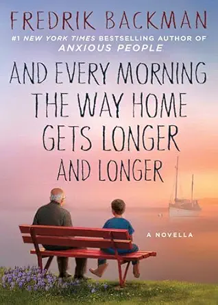 And Every Morning The Way Home Gets Longer And Longer/ The Deal Of A Lifetime - Fredrik Backman