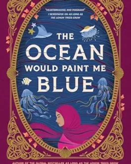 The Ocean would Paint me Blue – Zoulfa Katouh