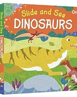 Slide and See : Dinosaurs