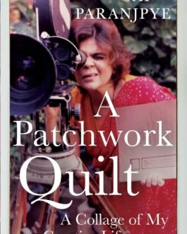 A Patchwork Quilt : A Collage of My creative Life – Sai Paranjpye