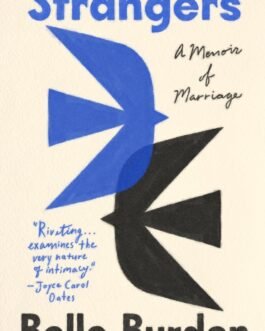 Strangers : A Memoir of marriage – Belle Burden
