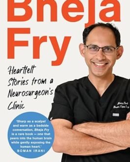 Bheja Fry : Heartfelt stories from a Neurosurgeon’s Clinic – Dr. Mazda Turel