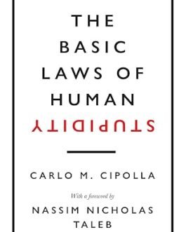 The Basic laws of Human Stupidity – Carlo M. Cipolla