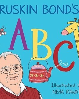 Ruskin Bond’s ABC -Ruskin Bond and Neha Rawat (Board Book)