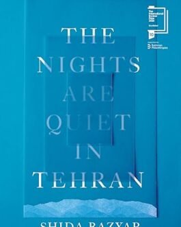 The Nights Are Quiet In Tehran – Shida Bazyar, Translated by Ruth Martin