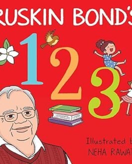 Ruskin Bond’s 1 2 3 – Ruskin Bond and Neha Rawat (Board Book)