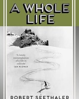 A Whole Life – Robert Seethaler