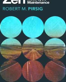 Zen and The Motorcycle maintenance – Robert M. Pirsig