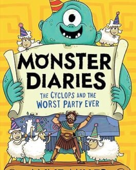 Monster Diaries :  The Cyclops and the Worst party ever – Anne Miller