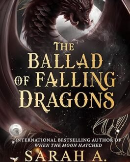 The Ballad of Falling Dragons – Sarah A. Parker (Moonfall Series)