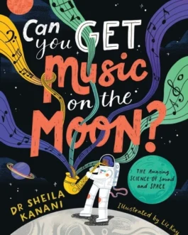 Can you get Music on the Moon? – Dr. Sheila Kanani and Liz Kay