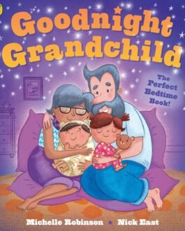 Goodnight Grandchild – Michelle Robinson and Nick East