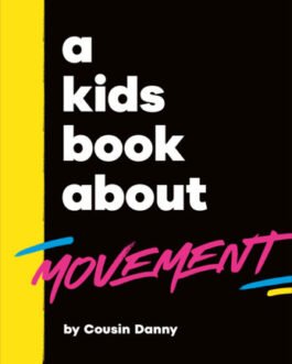 A Kids book about Movement – Cousin Danny