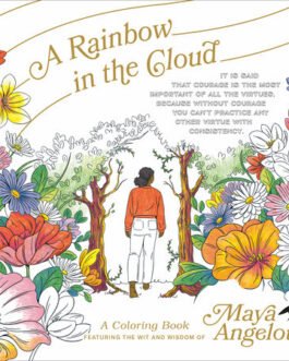 Rainbow in the Cloud – Maya Angelou